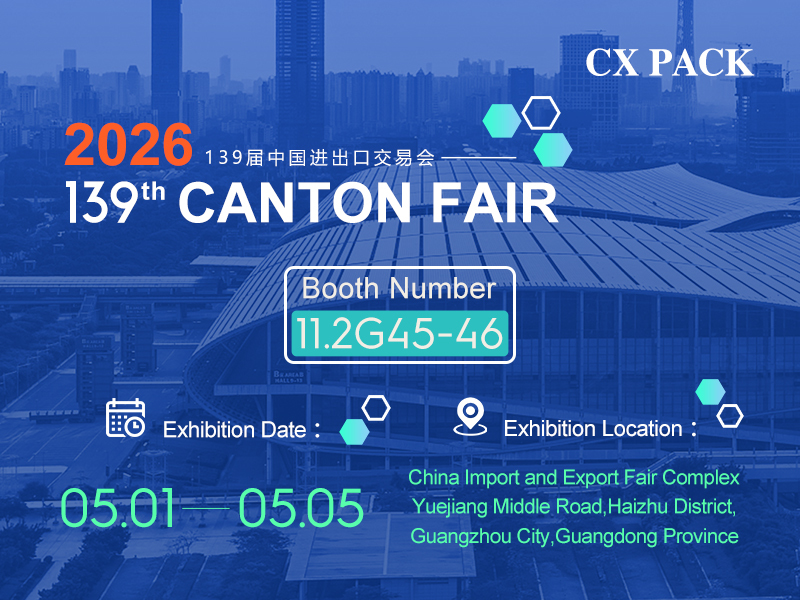 son şirket davası hakkında CX Pack sizi 139. Kanton Fuarına davet ediyor.
